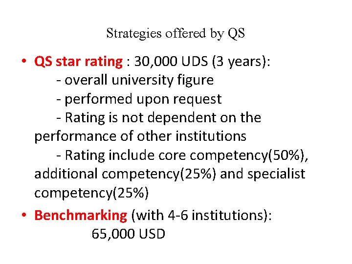 Strategies offered by QS • QS star rating : 30, 000 UDS (3 years):