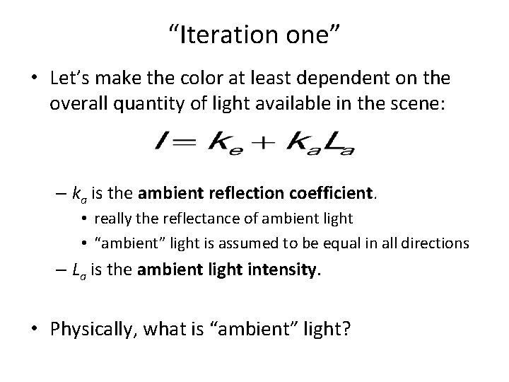 “Iteration one” • Let’s make the color at least dependent on the overall quantity