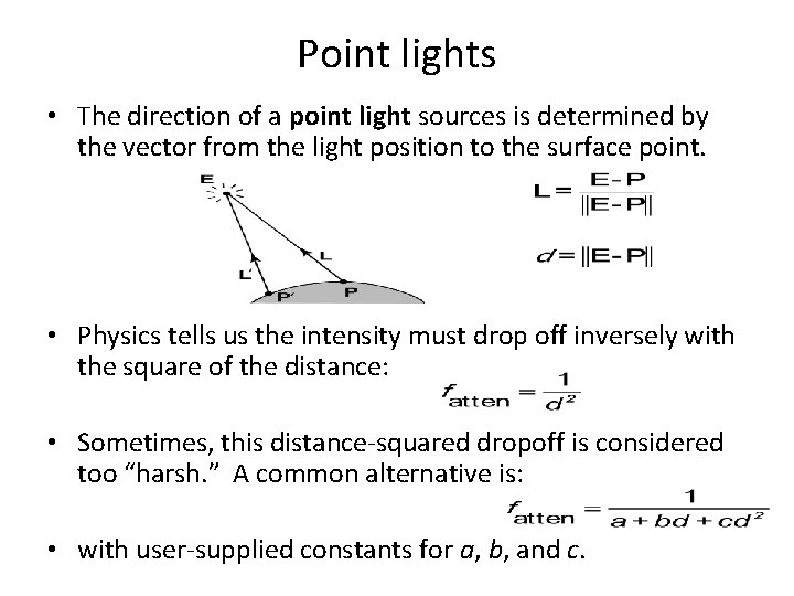 Point lights • The direction of a point light sources is determined by the