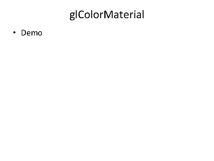 gl. Color. Material • Demo 