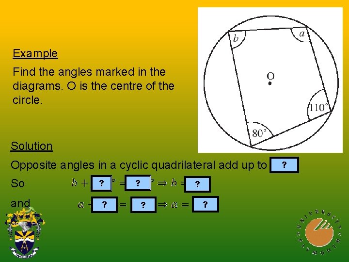 Example Find the angles marked in the diagrams. O is the centre of the