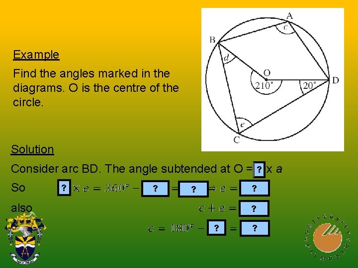 Example Find the angles marked in the diagrams. O is the centre of the