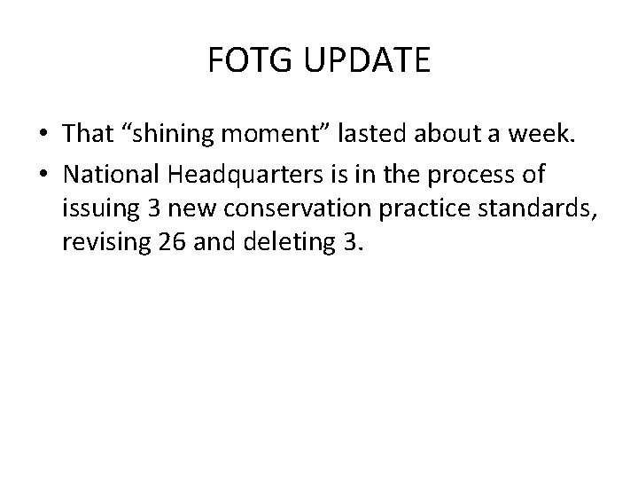 FOTG UPDATE • That “shining moment” lasted about a week. • National Headquarters is