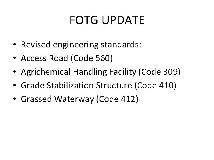 FOTG UPDATE • • • Revised engineering standards: Access Road (Code 560) Agrichemical Handling