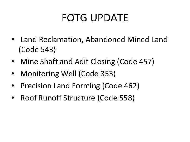 FOTG UPDATE • Land Reclamation, Abandoned Mined Land (Code 543) • Mine Shaft and