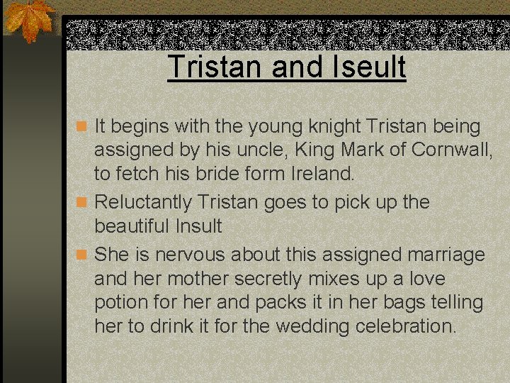 Tristan and Iseult n It begins with the young knight Tristan being assigned by