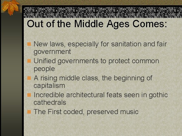 Out of the Middle Ages Comes: n New laws, especially for sanitation and fair