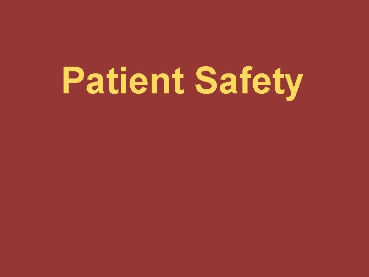 Patient Safety Patient Safety