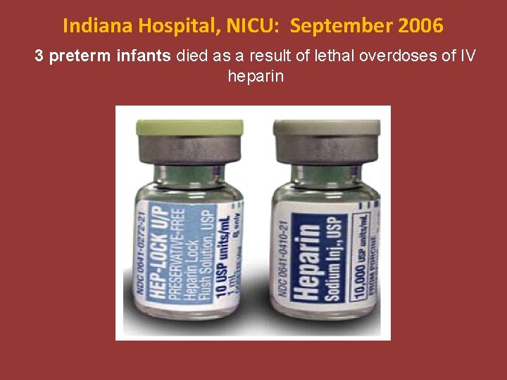 Indiana Hospital, NICU: September 2006 3 preterm infants died as a result of lethal Indiana Hospital, NICU: September 2006 3 preterm infants died as a result of lethal