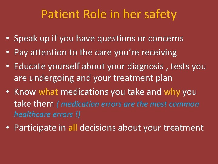 Patient Role in her safety • Speak up if you have questions or concerns Patient Role in her safety • Speak up if you have questions or concerns