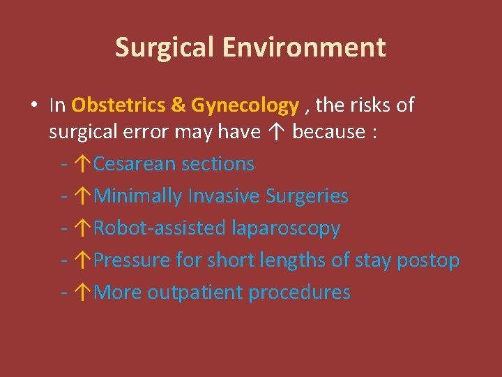 Surgical Environment • In Obstetrics & Gynecology , the risks of surgical error may Surgical Environment • In Obstetrics & Gynecology , the risks of surgical error may