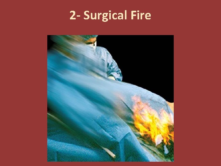 2 - Surgical Fire 2 - Surgical Fire