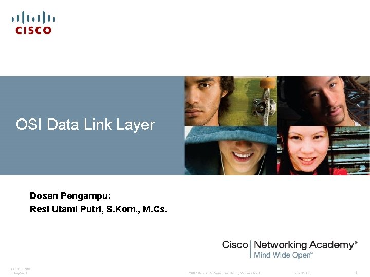 OSI Data Link Layer Dosen Pengampu: Resi Utami Putri, S. Kom. , M. Cs.