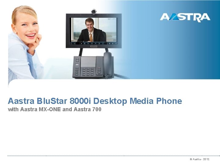 Aastra Blu. Star 8000 i Desktop Media Phone with Aastra MX-ONE and Aastra 700
