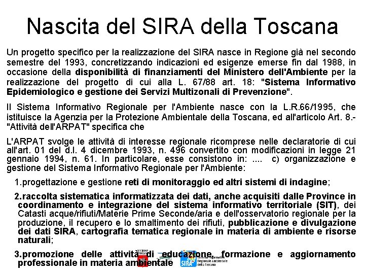 Nascita del SIRA della Toscana Un progetto specifico per la realizzazione del SIRA nasce