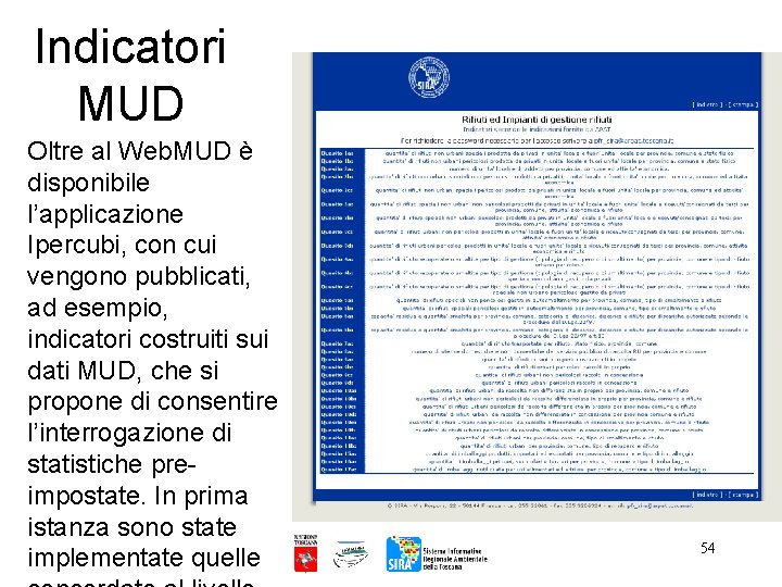 Indicatori MUD Oltre al Web. MUD è disponibile l’applicazione Ipercubi, con cui vengono pubblicati,