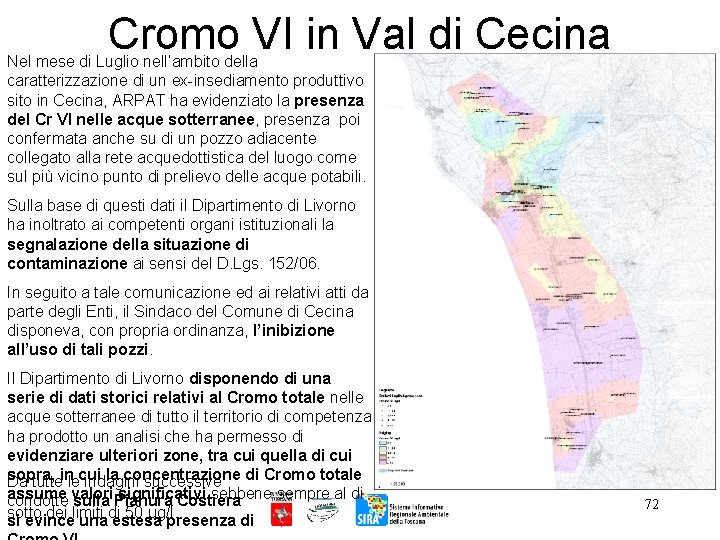 Cromo VI in Val di Cecina Nel mese di Luglio nell’ambito della caratterizzazione di