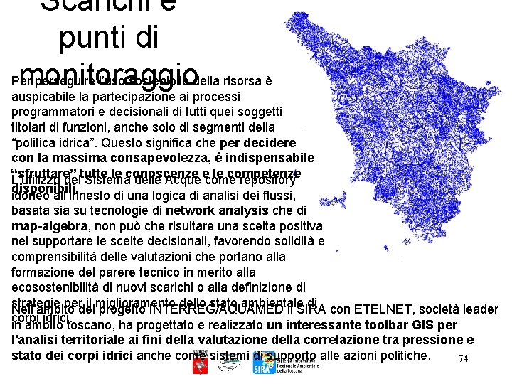 Scarichi e punti di monitoraggio Per perseguire l’uso sostenibile della risorsa è auspicabile la
