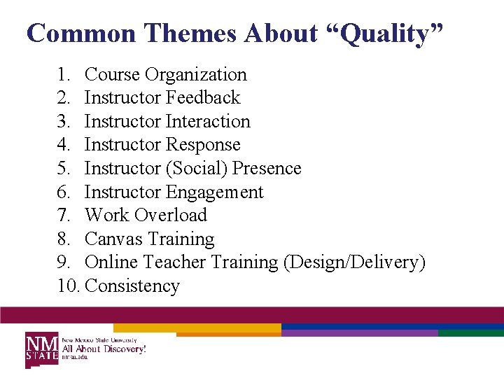 Common Themes About “Quality” 1. Course Organization 2. Instructor Feedback 3. Instructor Interaction 4.