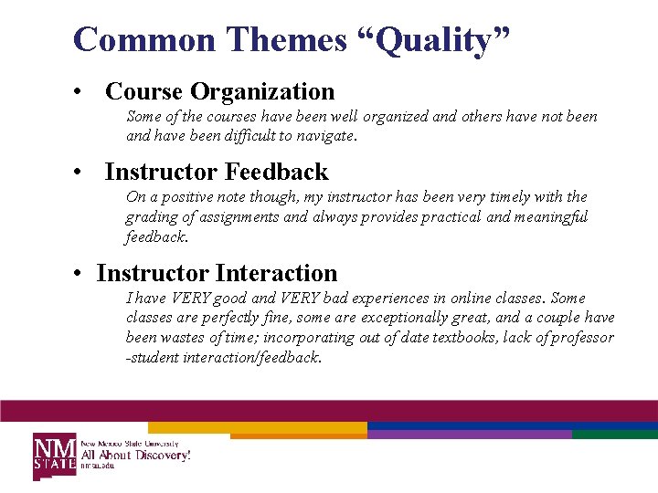 Common Themes “Quality” • Course Organization Some of the courses have been well organized