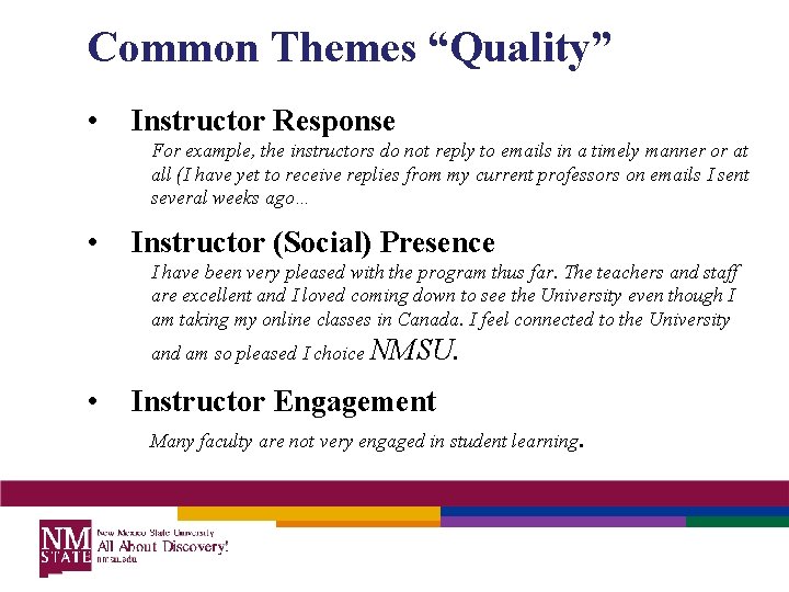 Common Themes “Quality” • Instructor Response For example, the instructors do not reply to