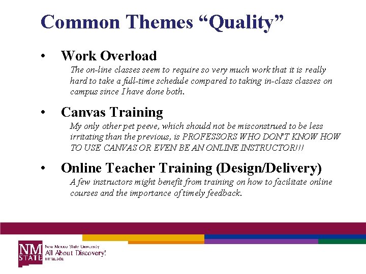 Common Themes “Quality” • Work Overload The on-line classes seem to require so very