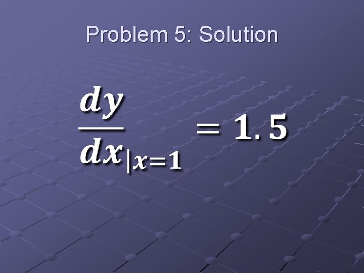 Problem 5: Solution 
