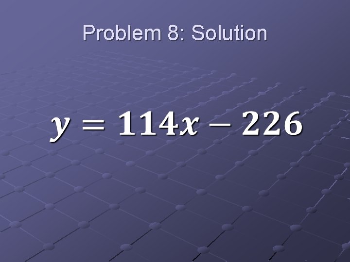 Problem 8: Solution 