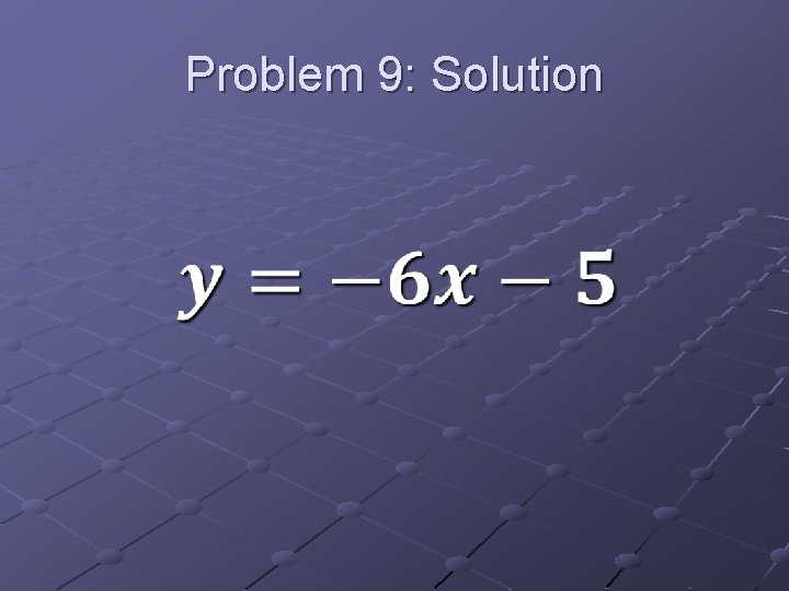Problem 9: Solution 