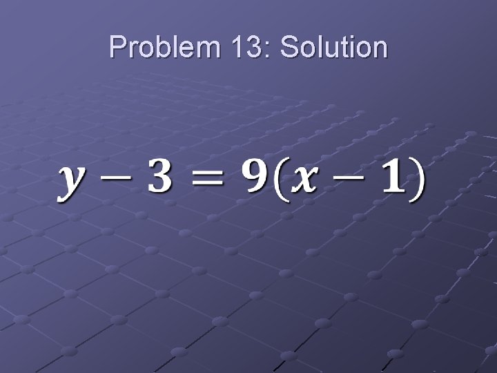 Problem 13: Solution 