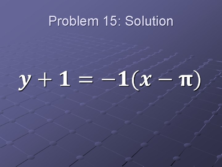 Problem 15: Solution 
