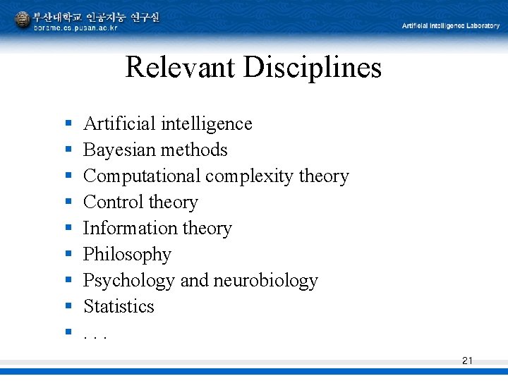 Relevant Disciplines § § § § § Artificial intelligence Bayesian methods Computational complexity theory