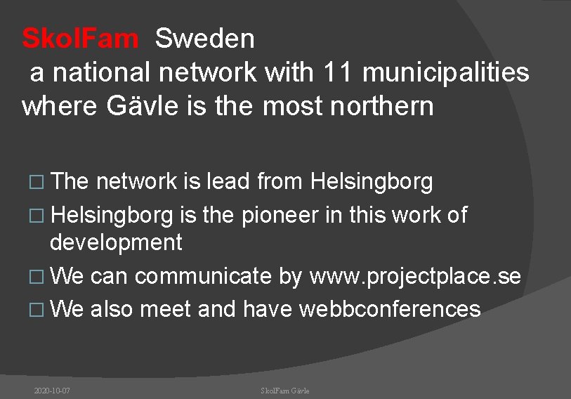 Skol. Fam Sweden a national network with 11 municipalities where Gävle is the most