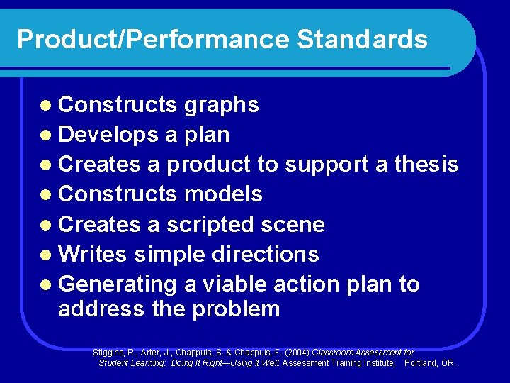 Product/Performance Standards l Constructs graphs l Develops a plan l Creates a product to