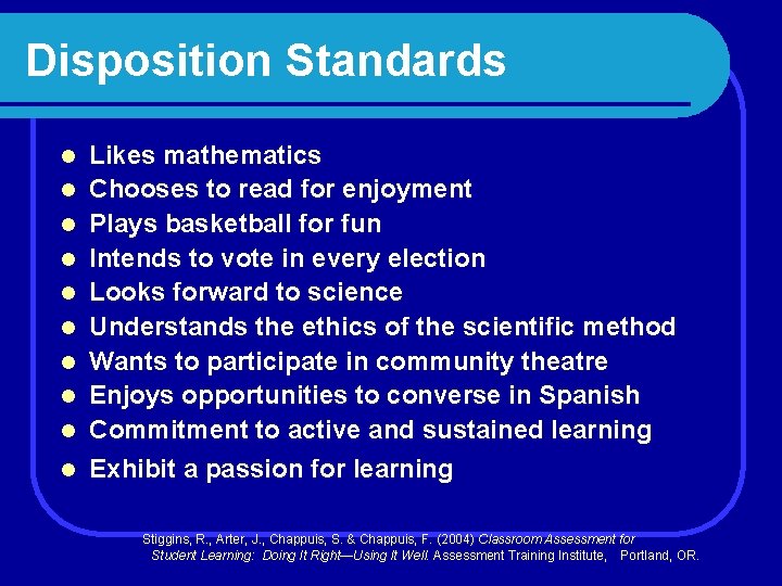 Disposition Standards l Likes mathematics Chooses to read for enjoyment Plays basketball for fun