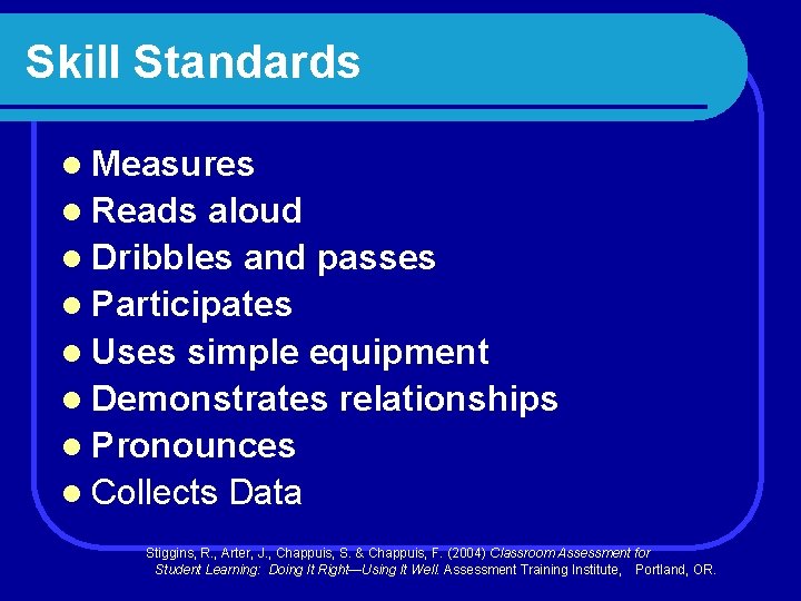 Skill Standards l Measures l Reads aloud l Dribbles and passes l Participates l