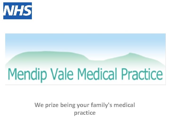 We prize being your family's medical practice 