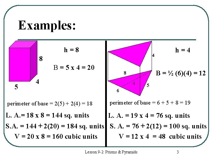 Examples: h=8 4 8 B = 5 x 4 = 20 5 B =