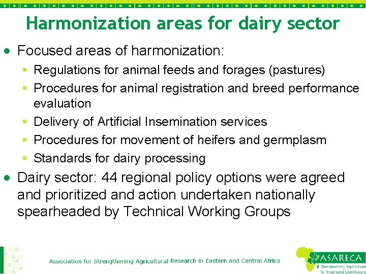 Harmonization areas for dairy sector · Focused areas of harmonization: § Regulations for animal