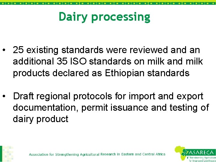 Dairy processing • 25 existing standards were reviewed an additional 35 ISO standards on