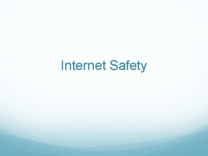 Internet Safety 