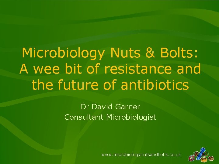Microbiology Nuts & Bolts: A wee bit of resistance and the future of antibiotics