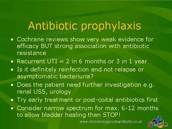 Antibiotic prophylaxis • Cochrane reviews show very weak evidence for efficacy BUT strong association