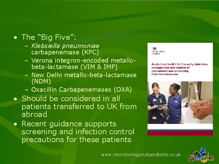  • The “Big Five”: – Klebsiella pneumoniae carbapenemase (KPC) – Verona integron-encoded metallobeta-lactamase
