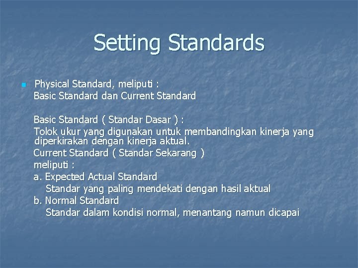 Setting Standards n Physical Standard, meliputi : Basic Standard dan Current Standard Basic Standard