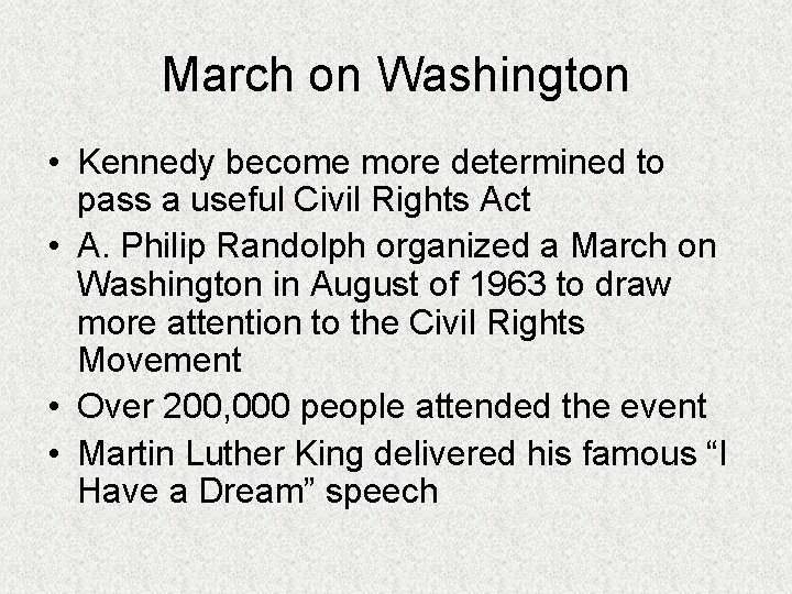 March on Washington • Kennedy become more determined to pass a useful Civil Rights