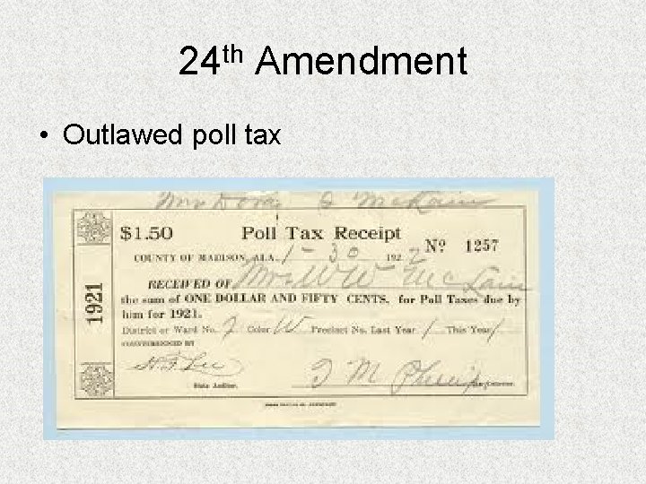 24 th Amendment • Outlawed poll tax 