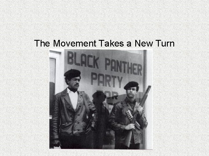  The Movement Takes a New Turn 