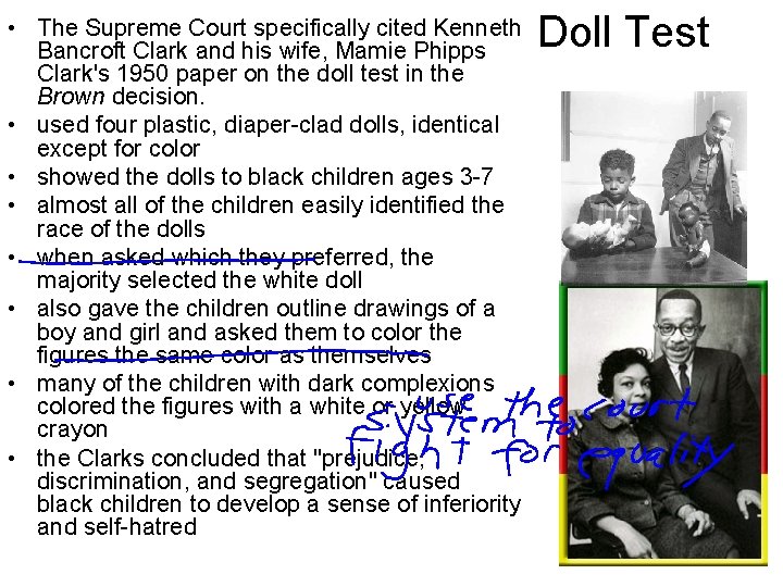  • The Supreme Court specifically cited Kenneth Bancroft Clark and his wife, Mamie