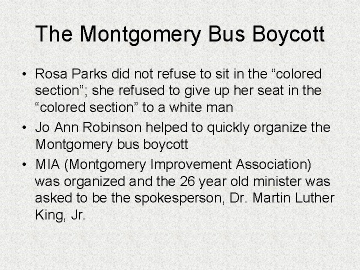 The Montgomery Bus Boycott • Rosa Parks did not refuse to sit in the